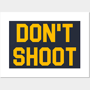 DON'T SHOOT Posters and Art